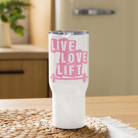 Live Love Lift - Sports and Fitness Theme Travel mug with a handle